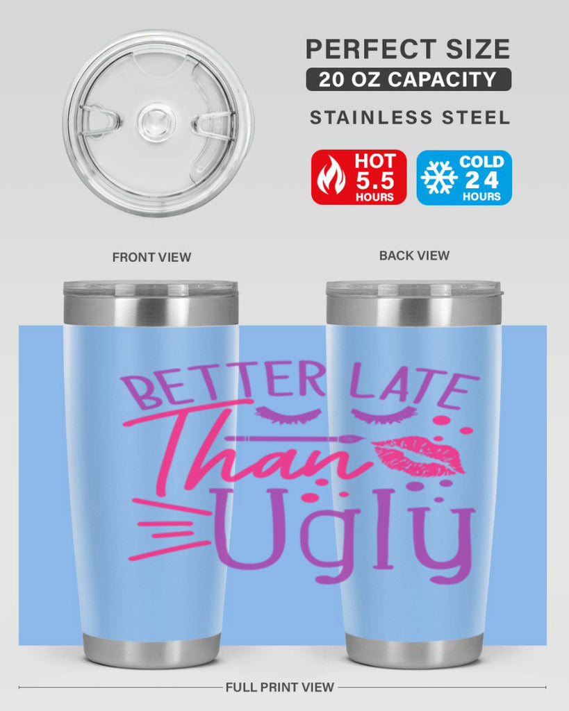 Better Late Than Ugly Style 248#- make up- Tumbler