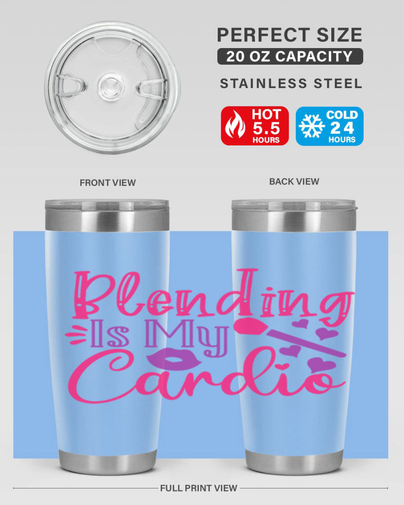 Blending Is My Cardio Style 247#- make up- Tumbler