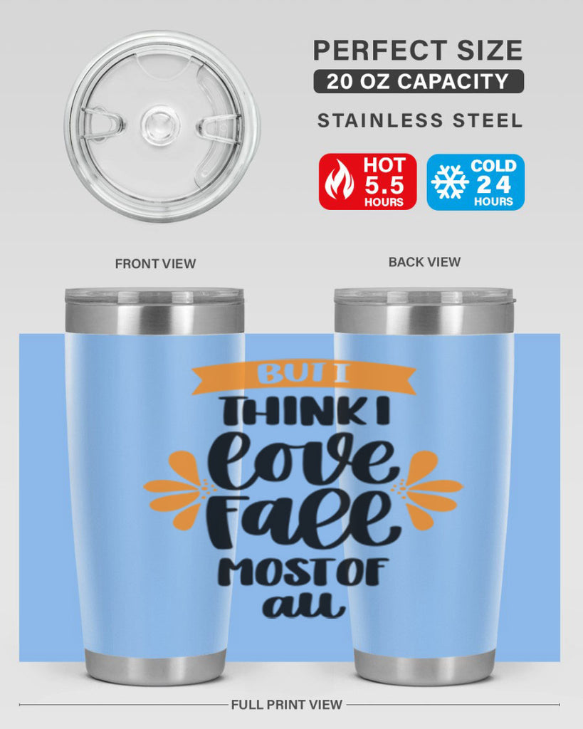 But I Think I Love Fall Most Of All 480#- fall- Tumbler