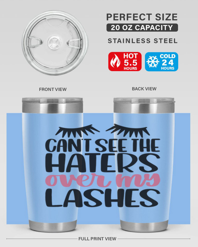 Can∩t See The Haters Over My Lashes Style 112#- make up- Tumbler