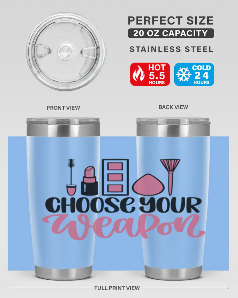 Choose Your Weapon Style 111#- make up- Tumbler