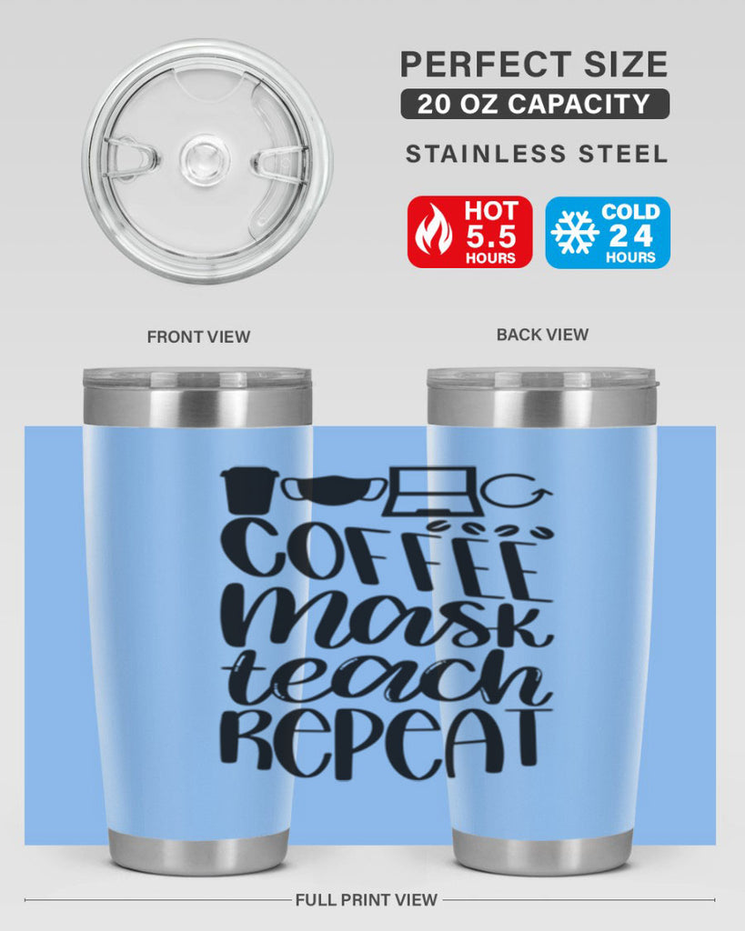 Coffee Mask Teach Repeat Style 84#- teacher- tumbler