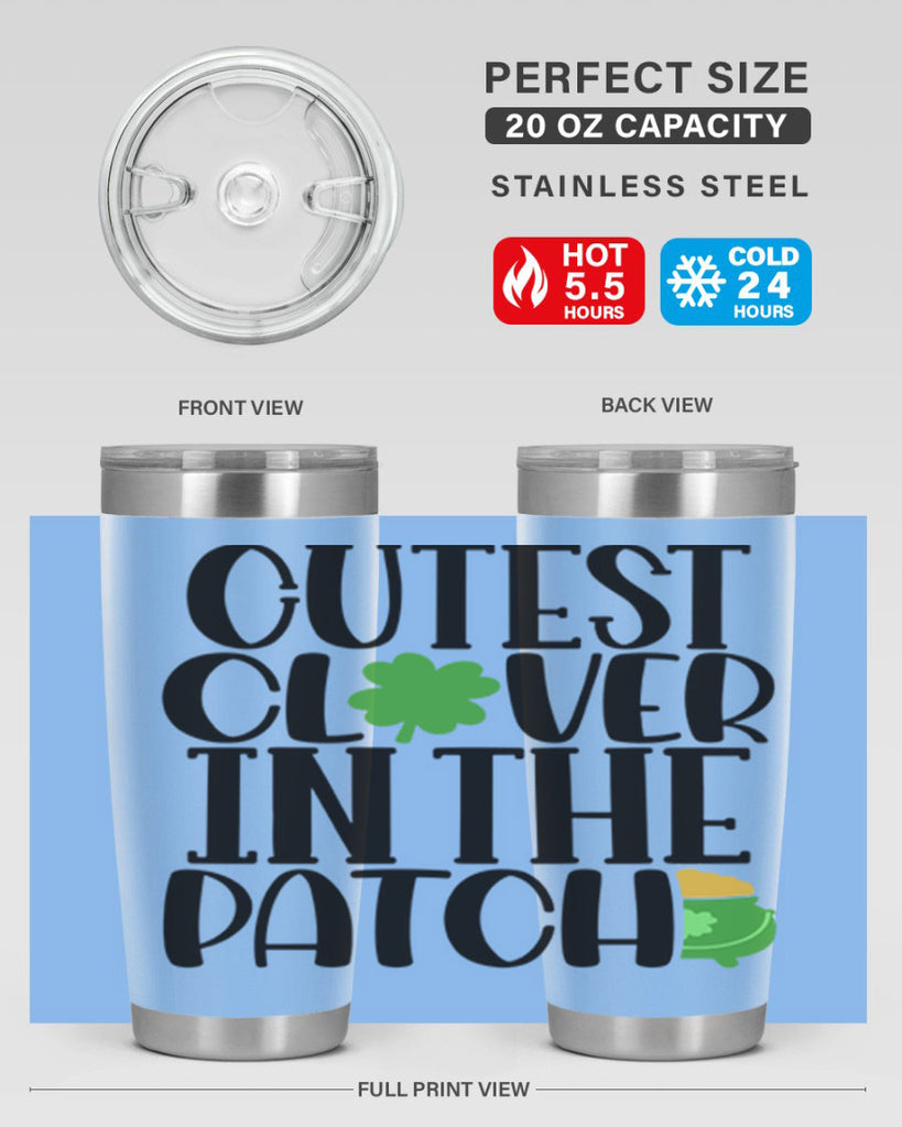 Cutest Clover In The Patch Style 102#- St Patricks Day- Tumbler