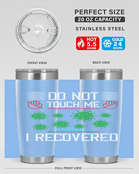 Dont Touch Me I Recovered Style 55#- corona virus- Tumbler