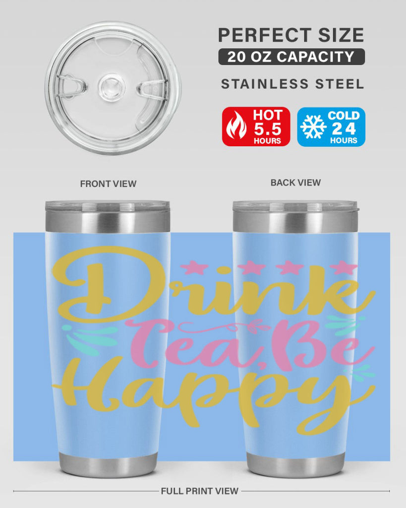 Drink tea be happy Style 67#- summer- Tumbler