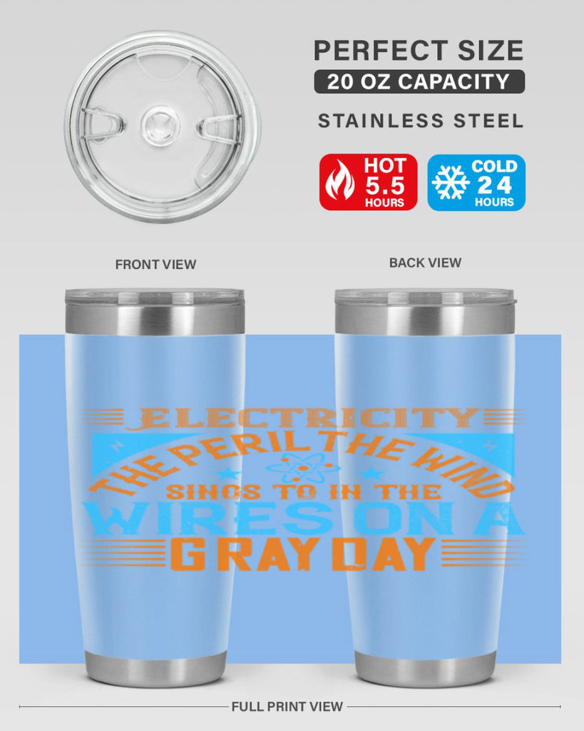 Electricity the peril the wind sings to in thewires on a gray day Style 43#- electrician- tumbler
