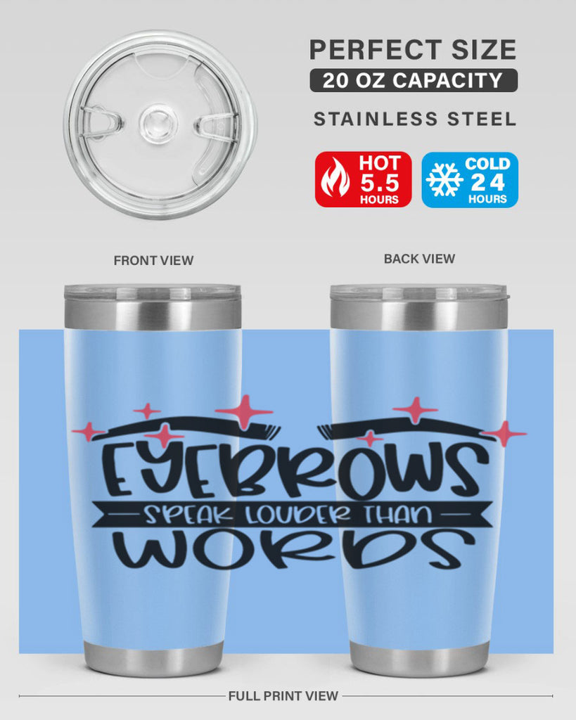 Eyebrows Speak Louder Than Words Style 104#- make up- Tumbler