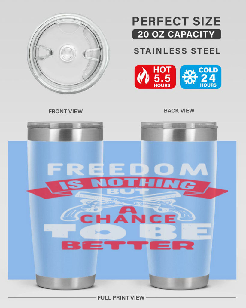 Freedom is nothing but a chance Style 4#- Fourt Of July- Tumbler