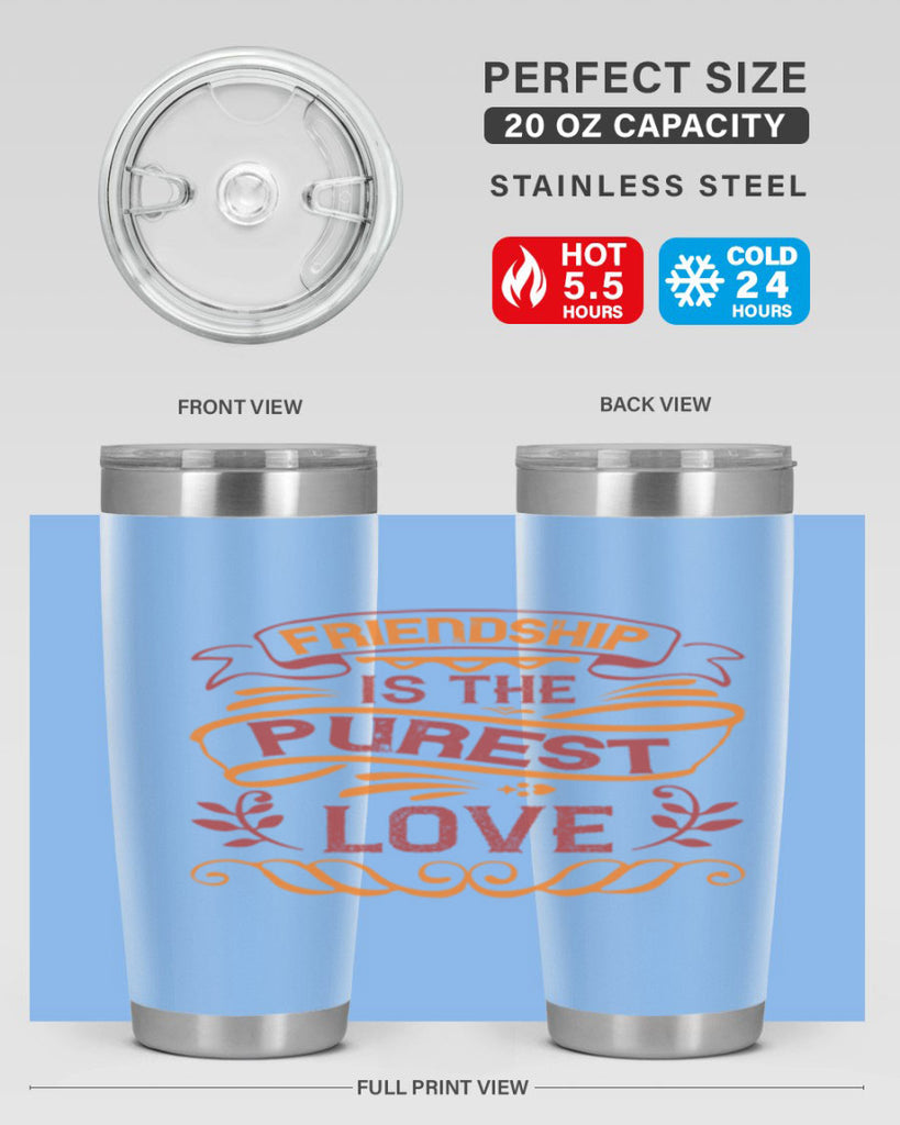 Friendship is the purest love Style 87#- Best Friend- Tumbler