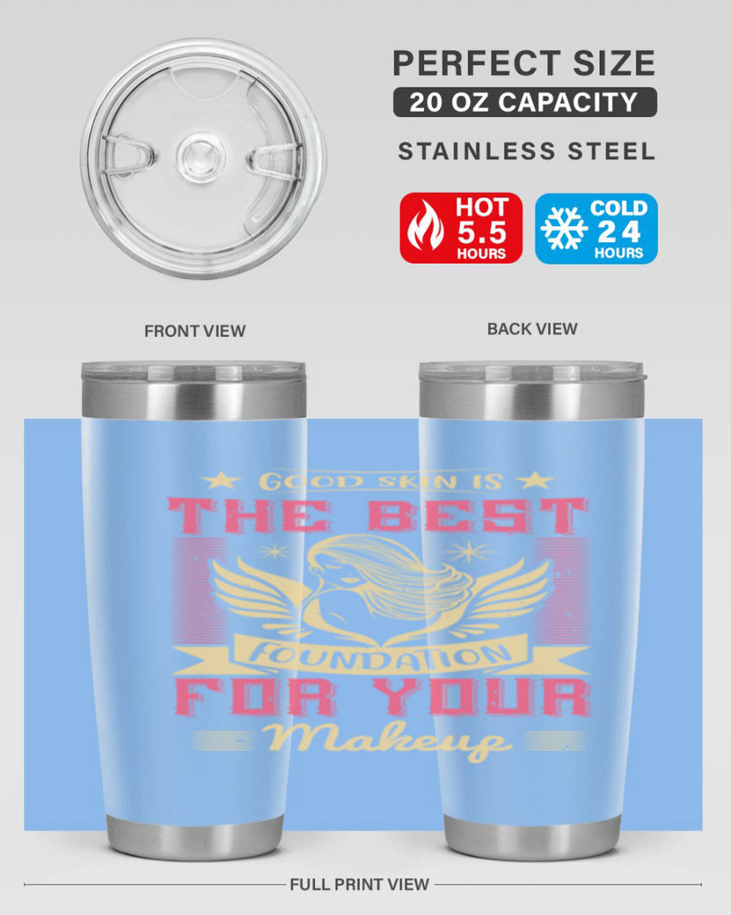 Good skin is the best foundation for your makeup Style 210#- make up- Tumbler