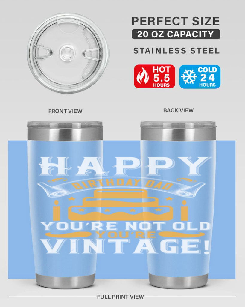 Happy birthday Dad You’re not old you’re vintage Style 78#- birthday- tumbler