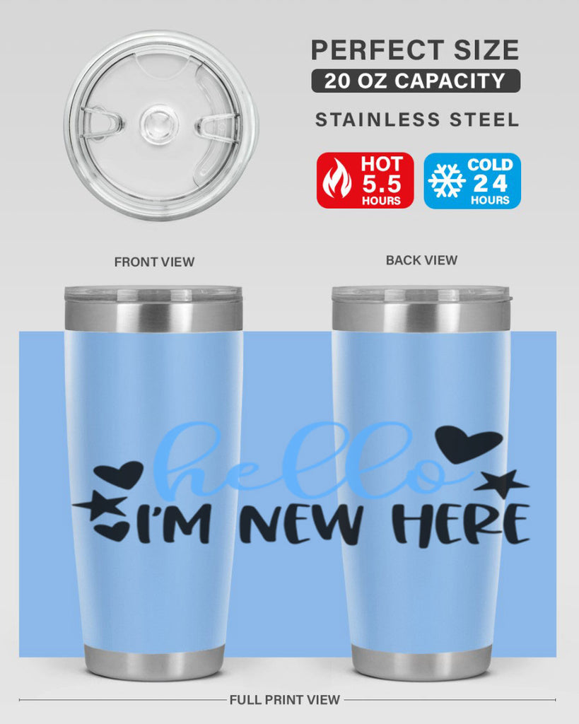 Hello Im New Here Style 93#- baby- tumbler