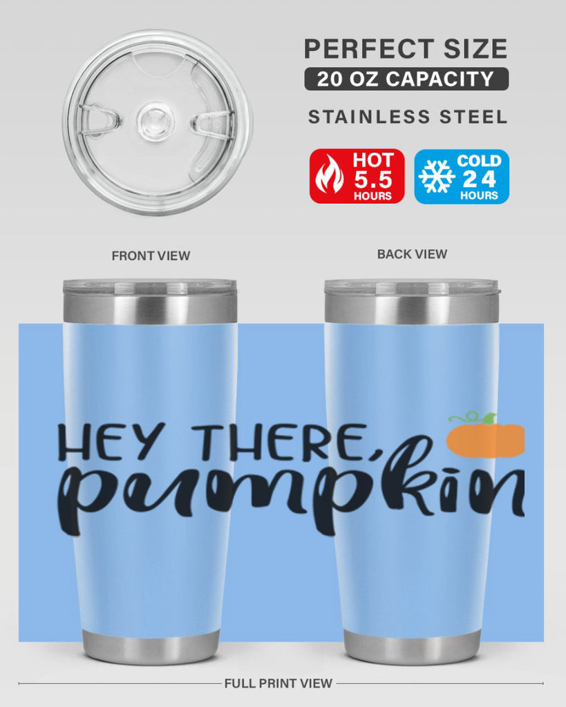 Hey There Pumpkin 308#- fall- Tumbler