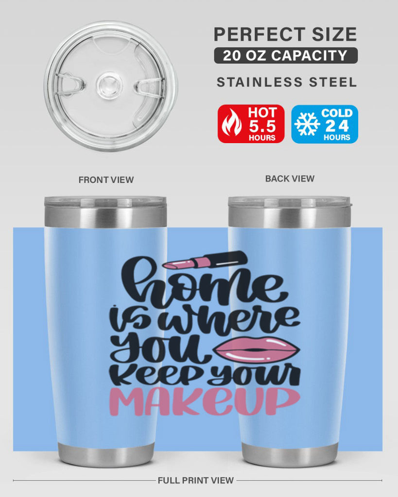 Home Is Where You Keep Your Makeup Style 87#- make up- Tumbler