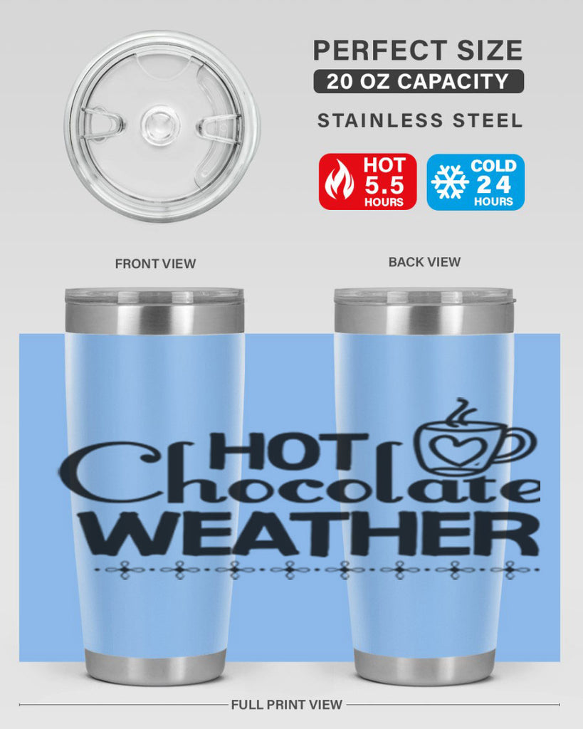 Hot Chocolate Weather 202#- winter- Tumbler