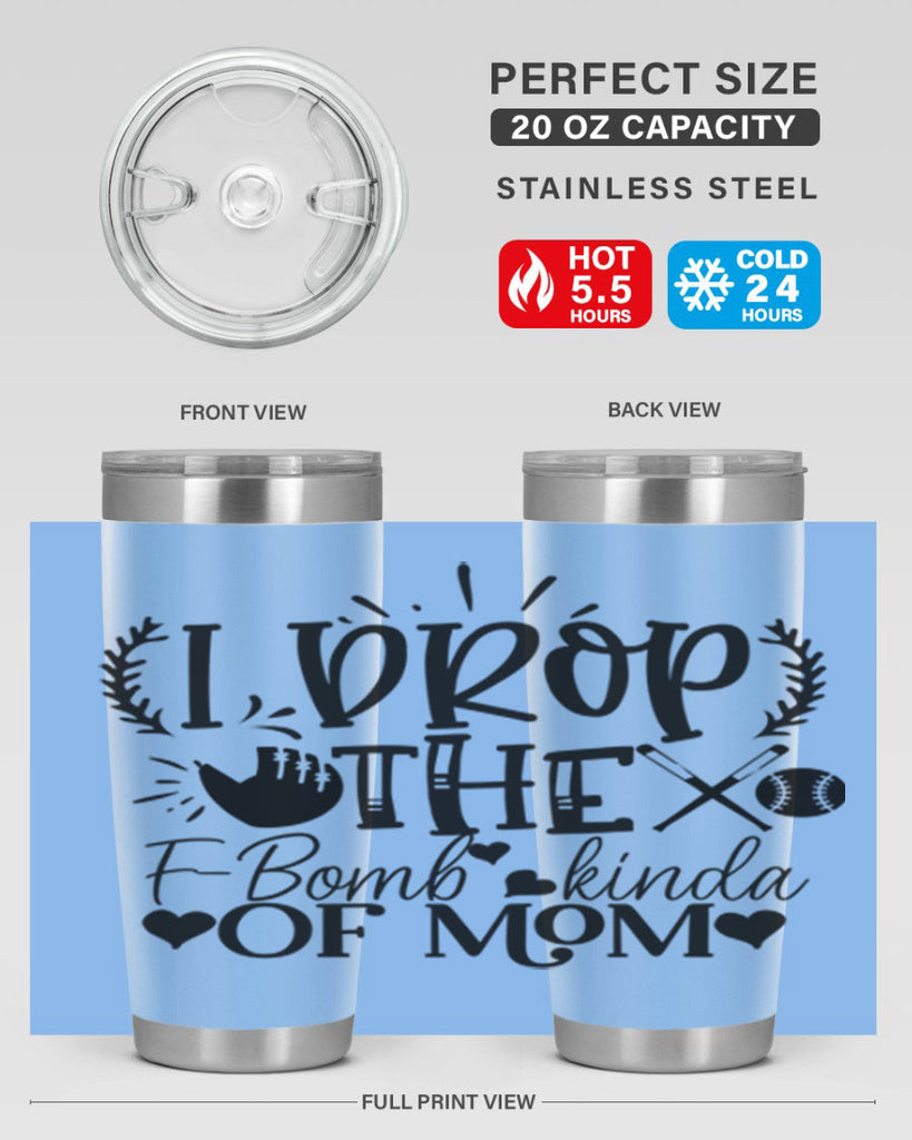 I Drop the FBomb kind of mom 2074#- baseball- Tumbler