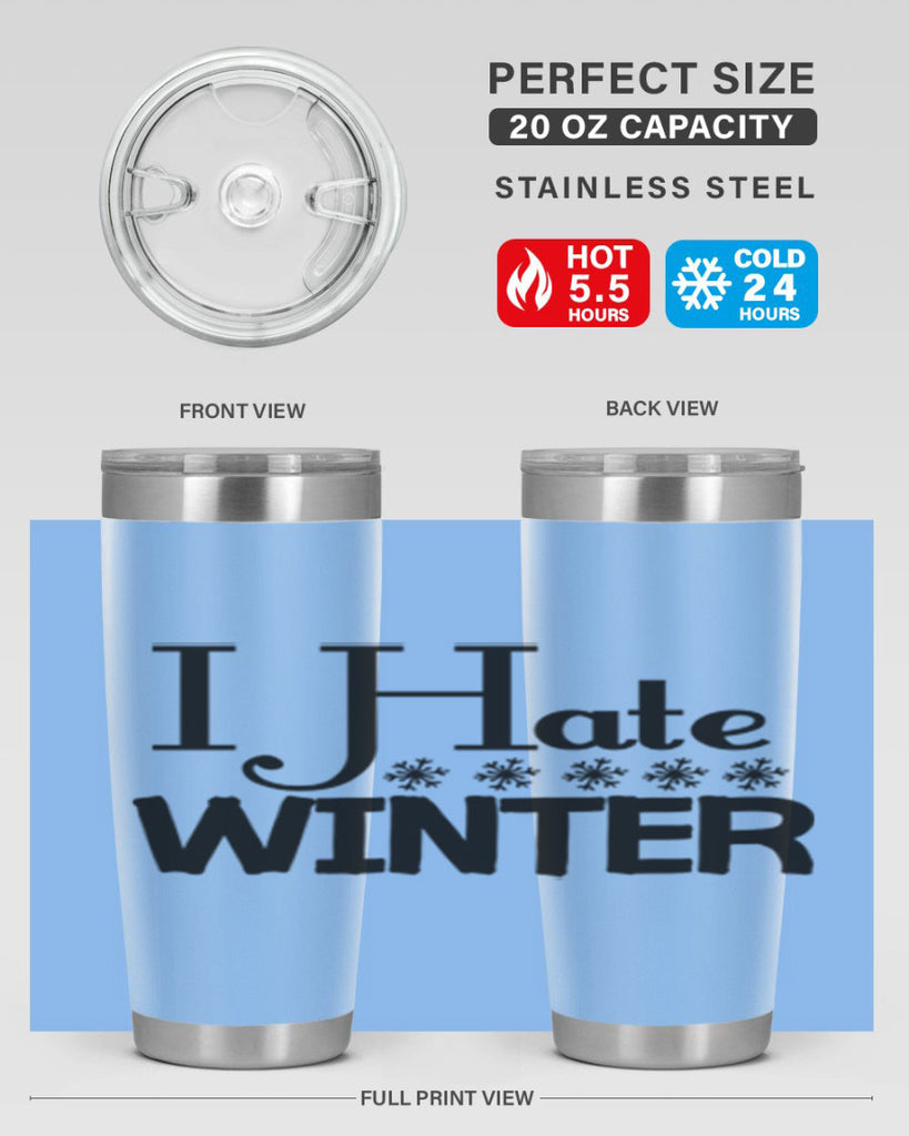 I Hate Winter 223#- winter- Tumbler
