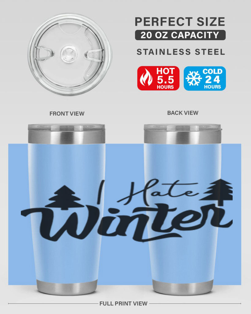 I Hate Winter 224#- winter- Tumbler
