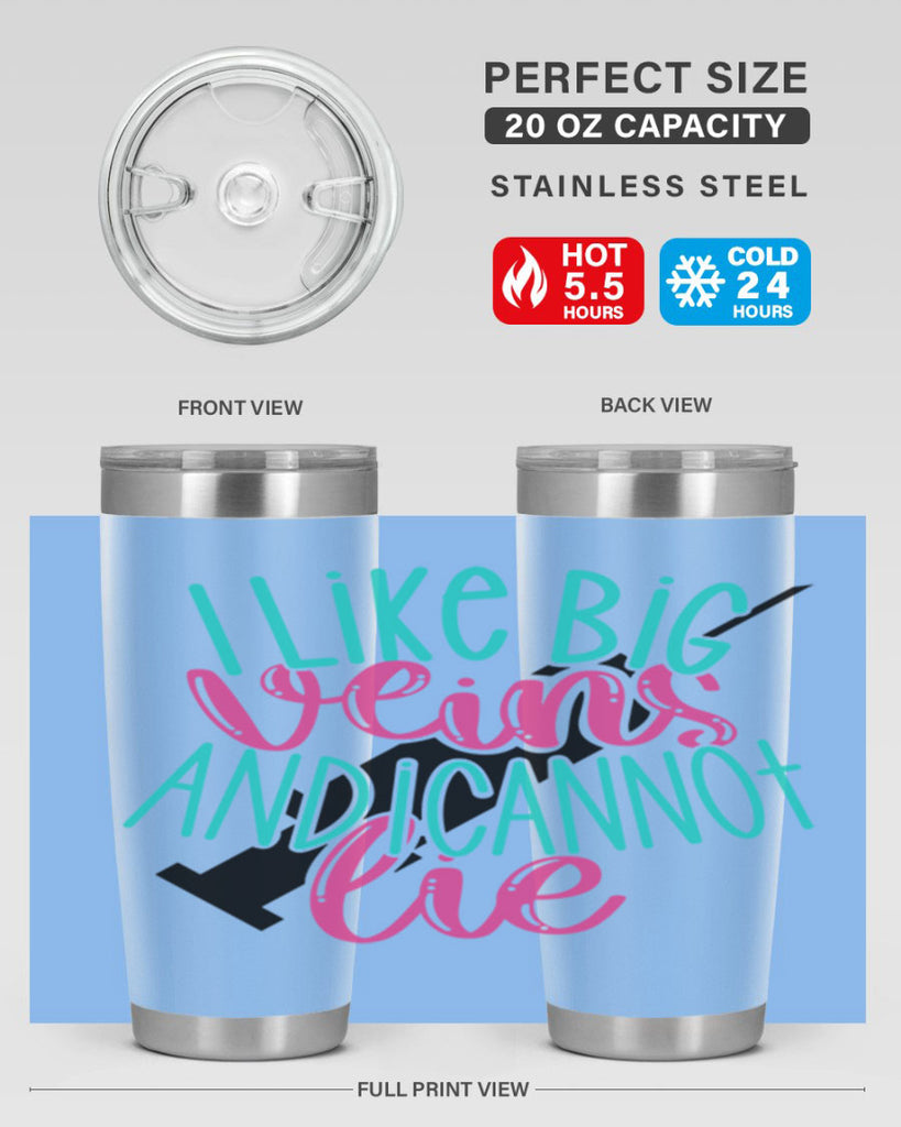 I Like Big Veins And I Can Not Lie Style Style 175#- nurse- tumbler