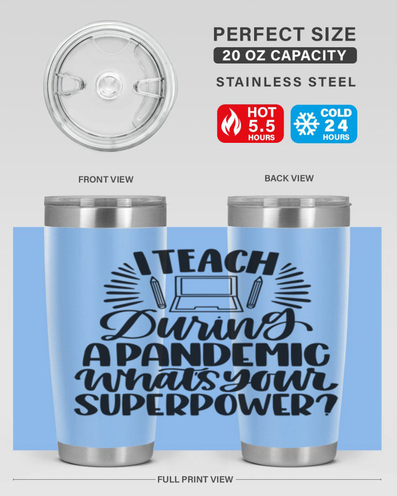 I Teach During A Pandemic Style 73#- teacher- tumbler