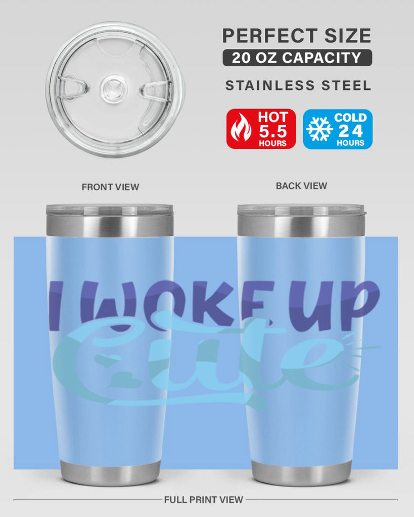 I Woke Up Cute Style 246#- baby- tumbler