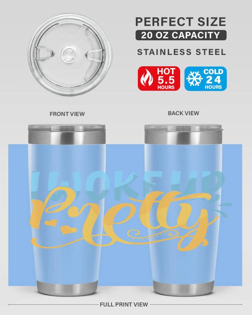 I Woke Up Pretty Style 245#- baby- tumbler
