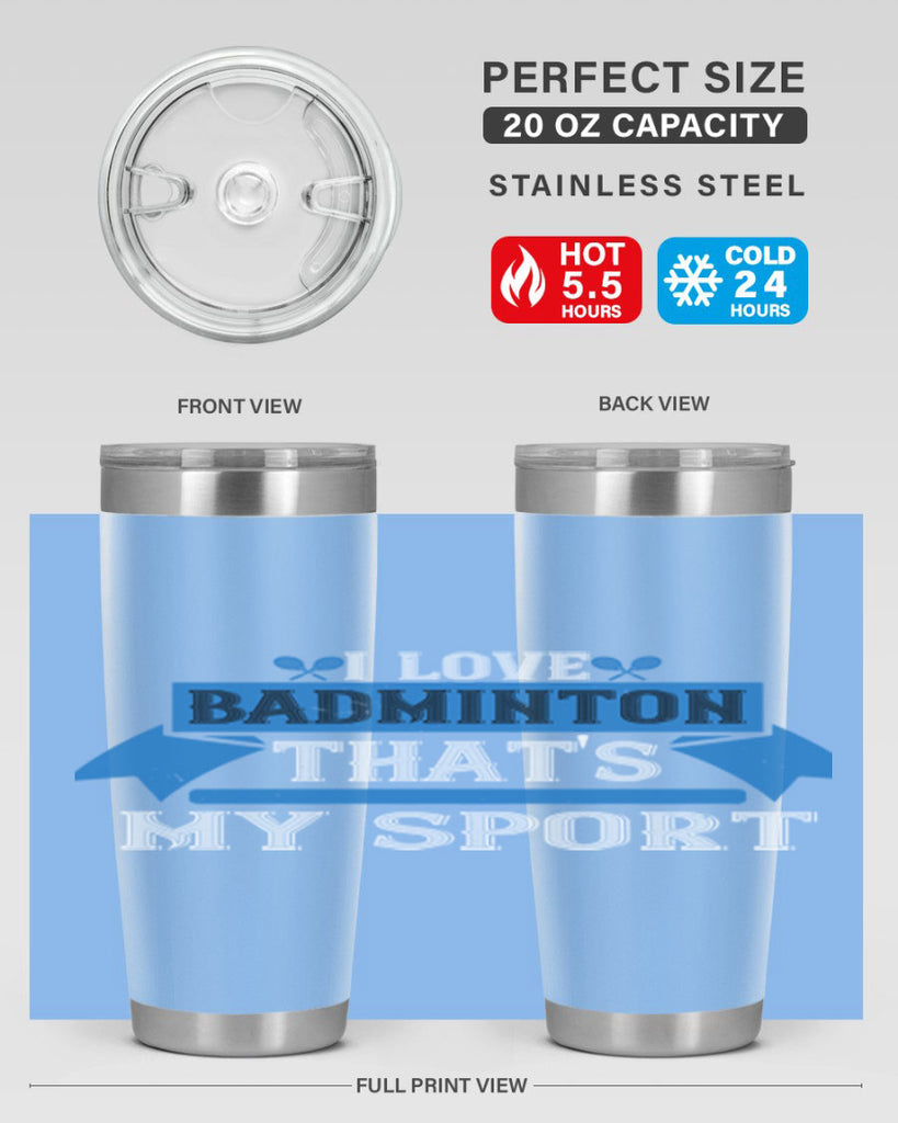 I love badminton Thats my sport 2205#- badminton- Tumbler