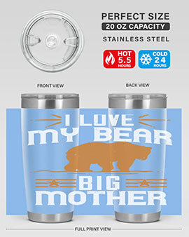 I love my big mother  bear 57#- Bears- Tumbler