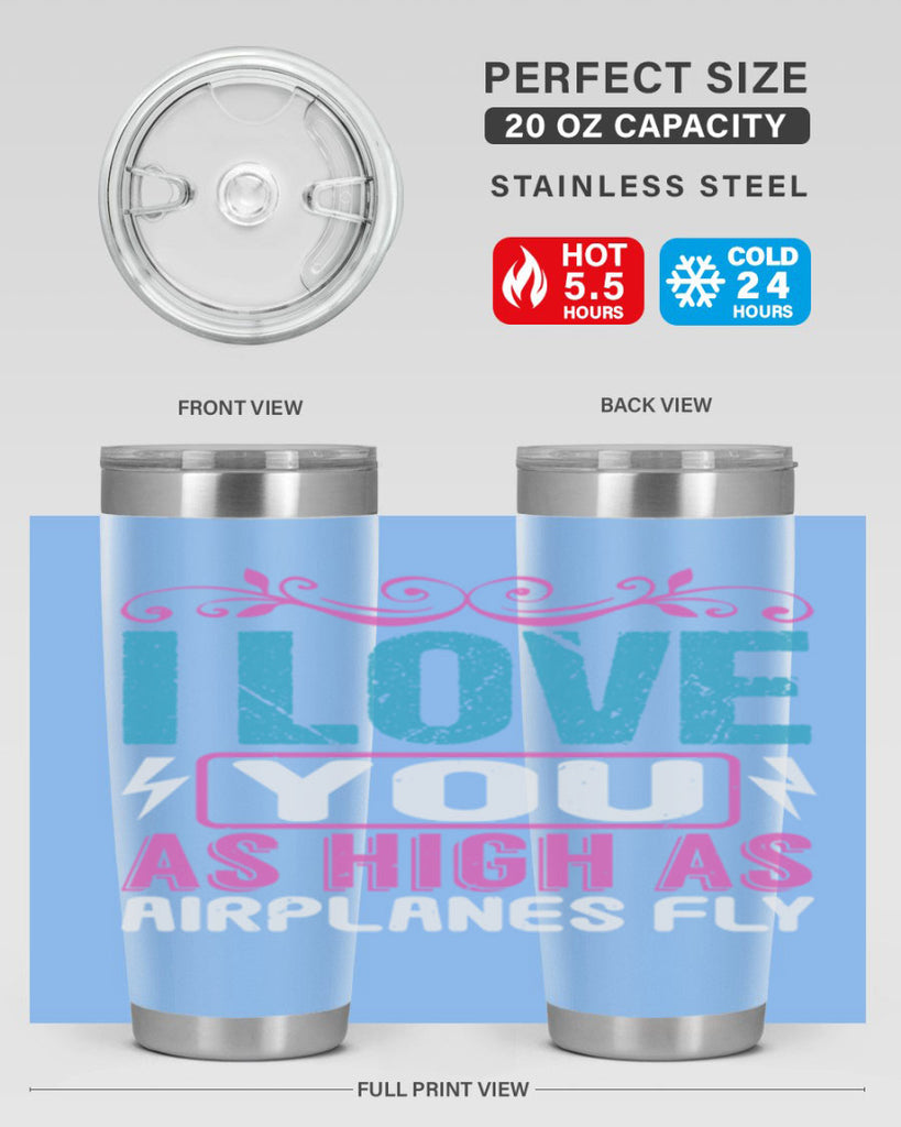 I love you as High as Airplanes Fly Style 229#- baby- tumbler