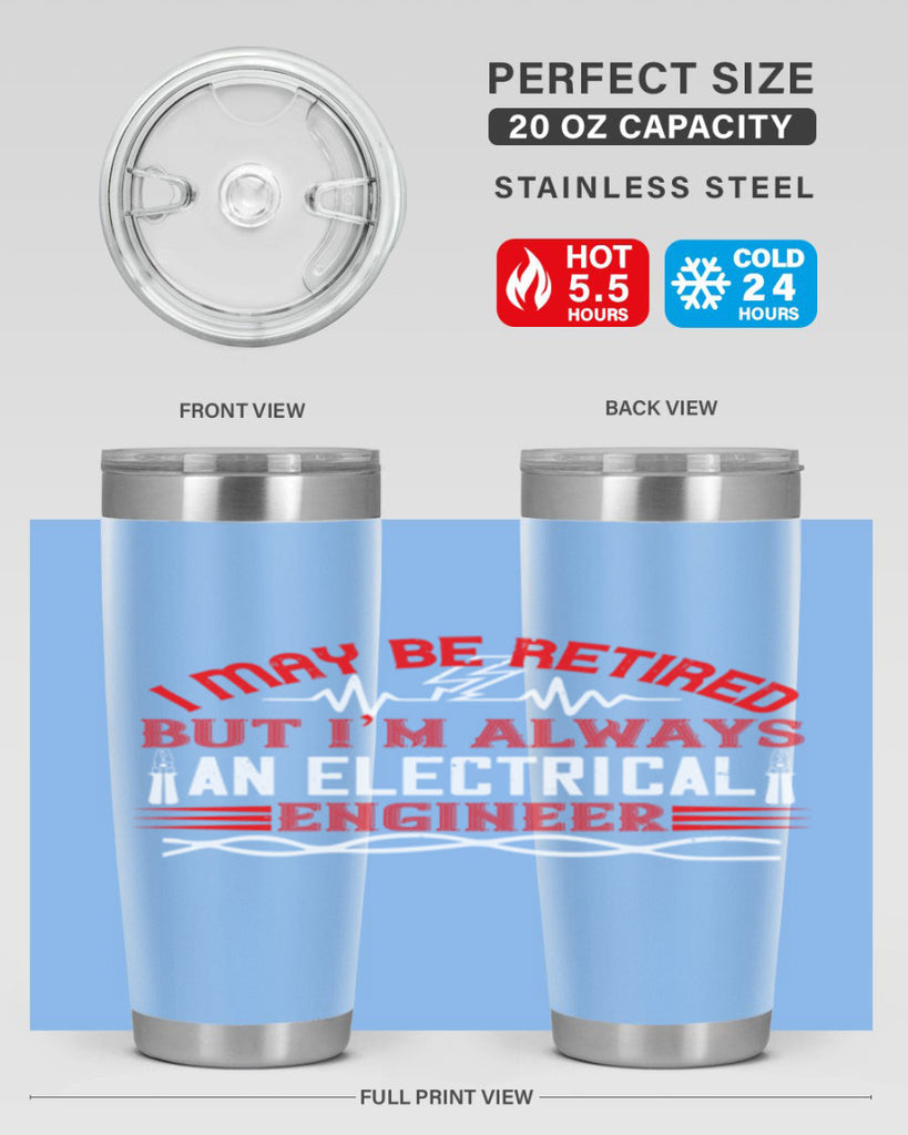 I may be retired but im always an electrical engineer Style 37#- electrician- tumbler