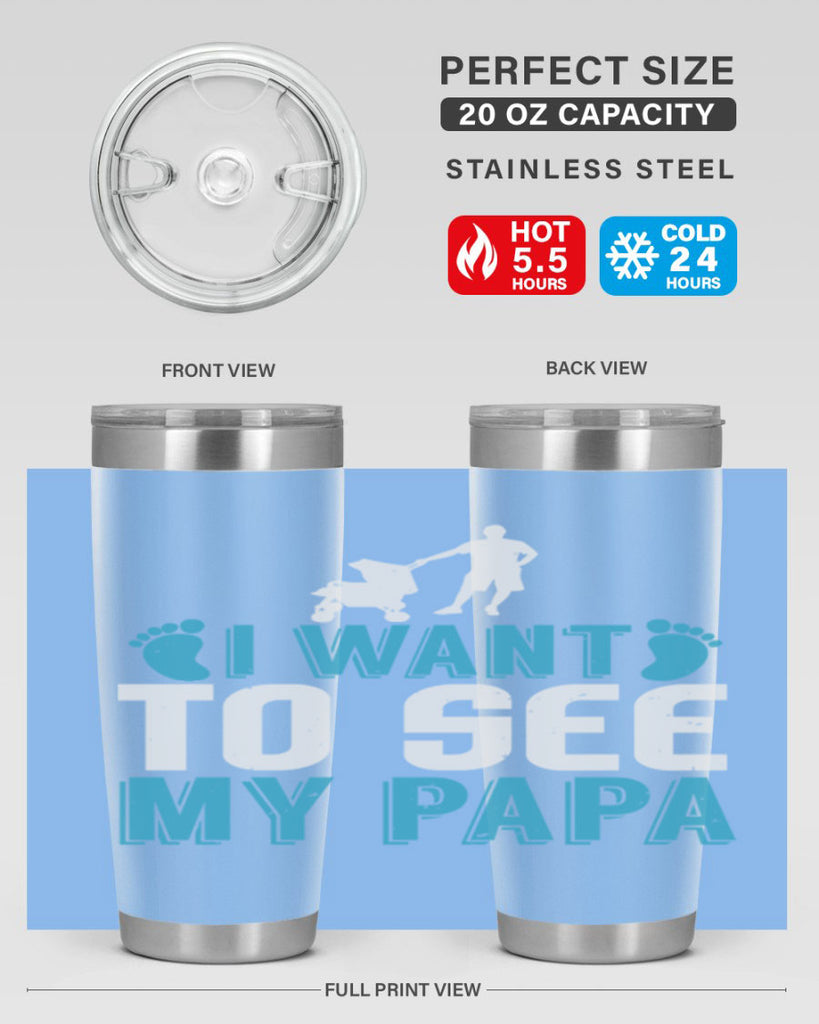 I want to see my papa Style 207#- baby- tumbler