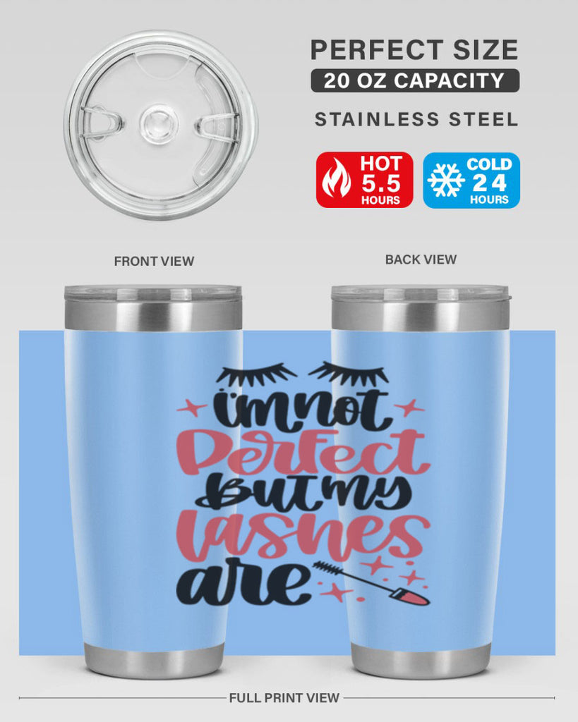 I∩m Not Perfect But My Lashes Are Style 78#- make up- Tumbler