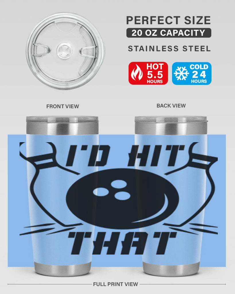 Id hit that 1082#- bowlig- Tumbler