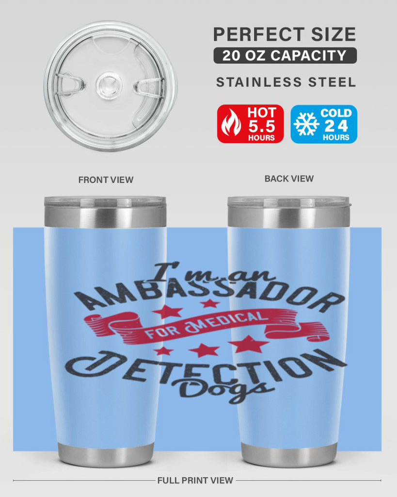 Im an ambassador for Medical Detection dogs Style 41#- medical- tumbler