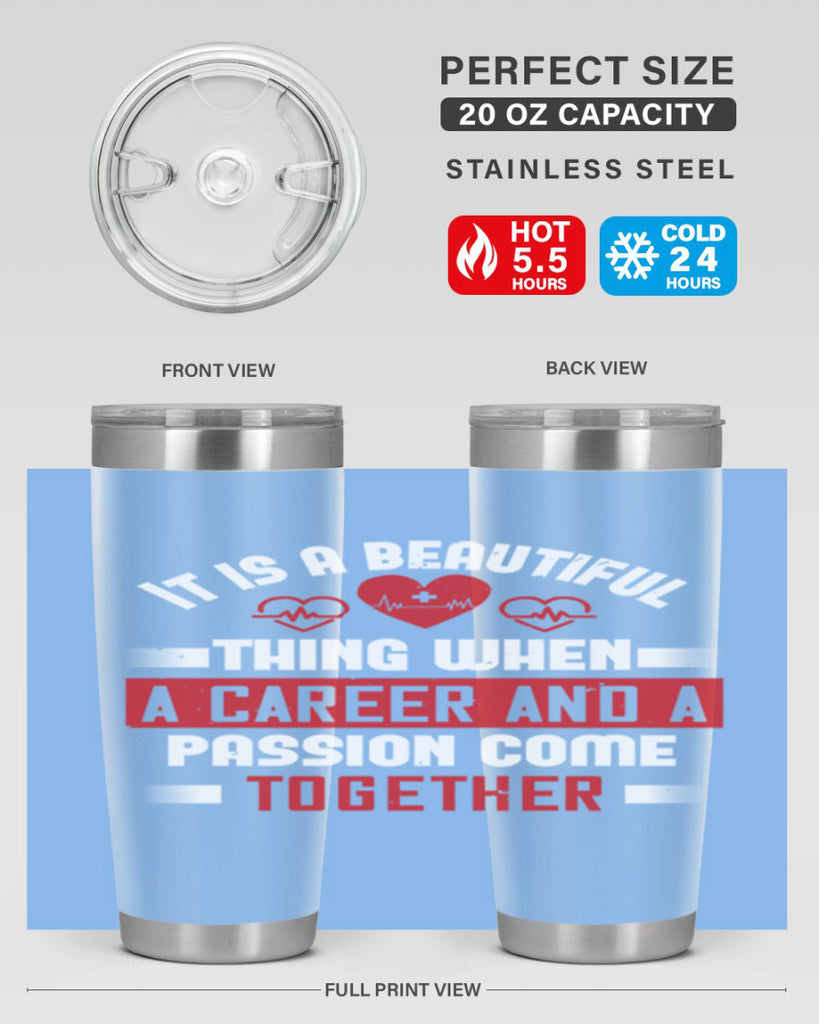 It is a beautiful thing when a career and a passion come together Style 307#- nurse- tumbler