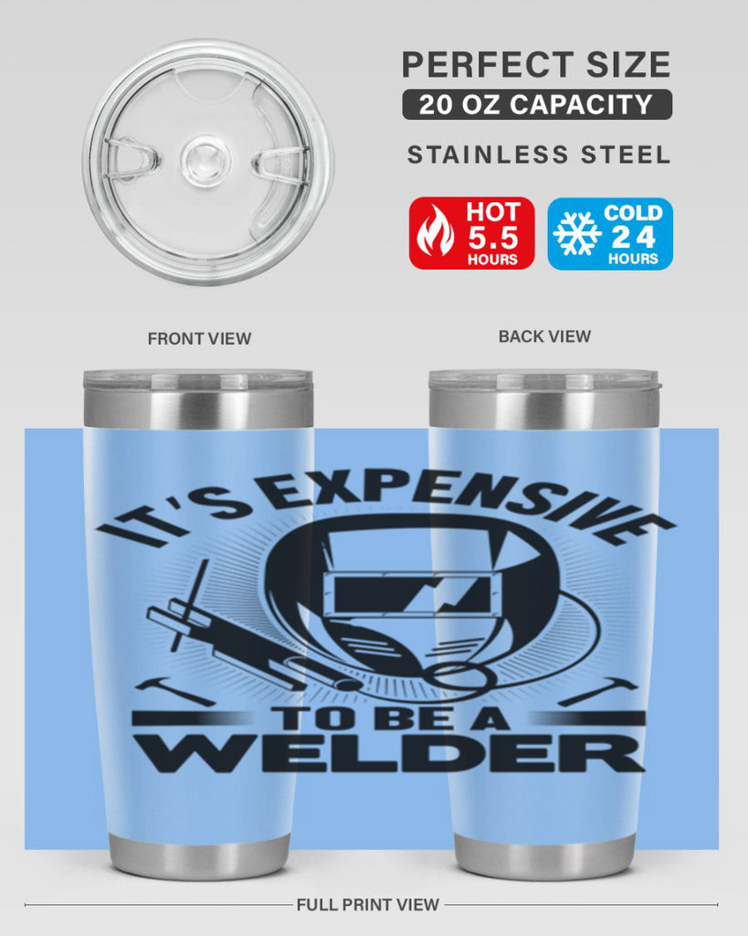 Its expensive Style 8#- welder- tumbler