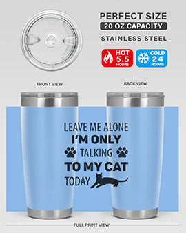 Leave Me Alone Style 62#- cat- Tumbler