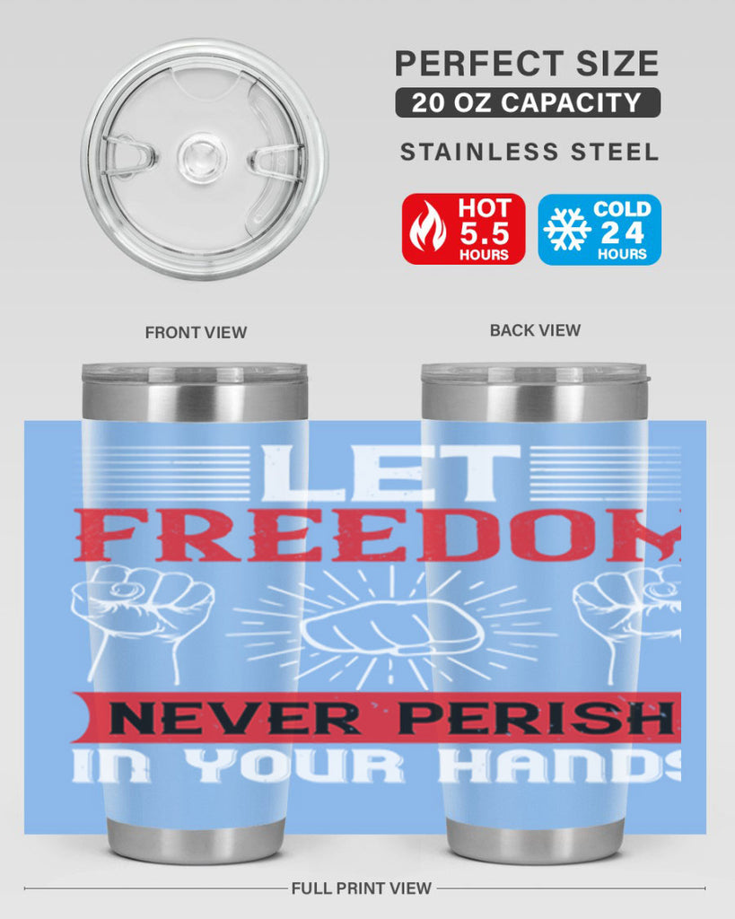 Let freedom never perish in your hands Style 124#- Fourt Of July- Tumbler