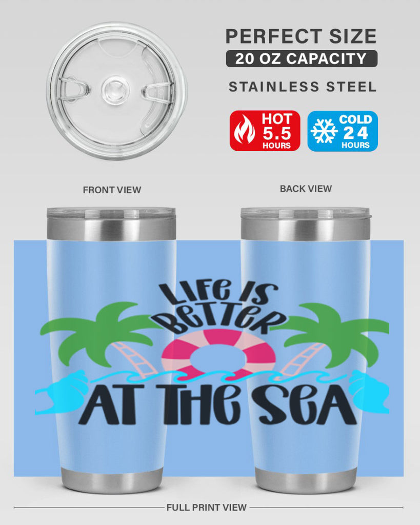 Life Is Better At The Sea Style 32#- summer- Tumbler