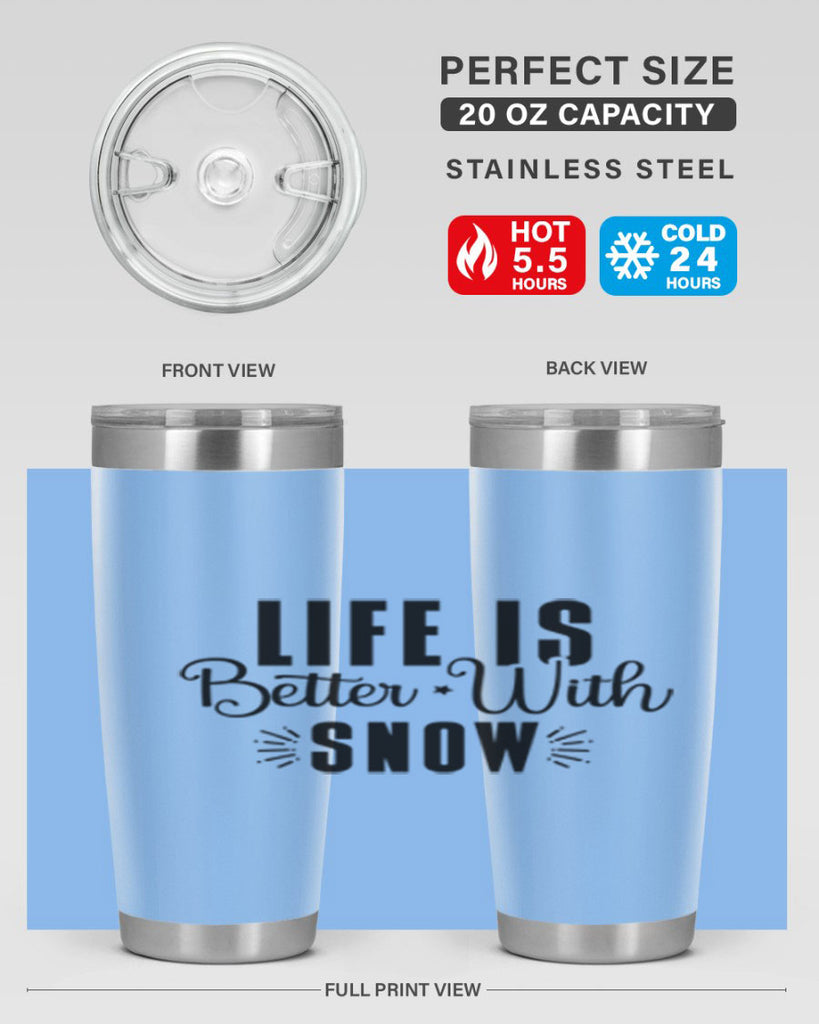 Life Is Better With Snow 300#- winter- Tumbler