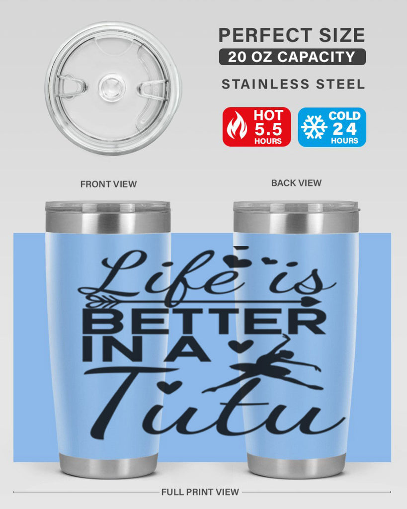 Life is Better in a Tutu 60#- ballet- Tumbler