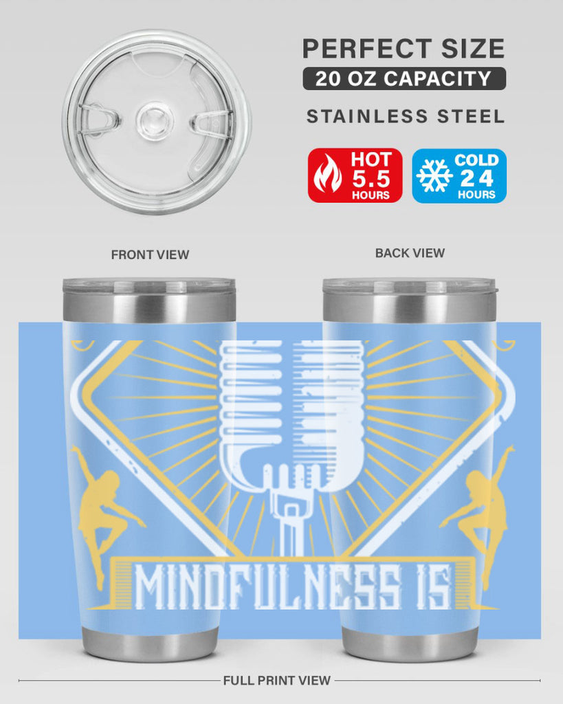 Life is a dance Mindfulness is witnessing that dance 24#- dance- Tumbler