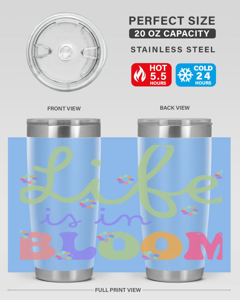 Life is in bloom 298#- spring- Tumbler