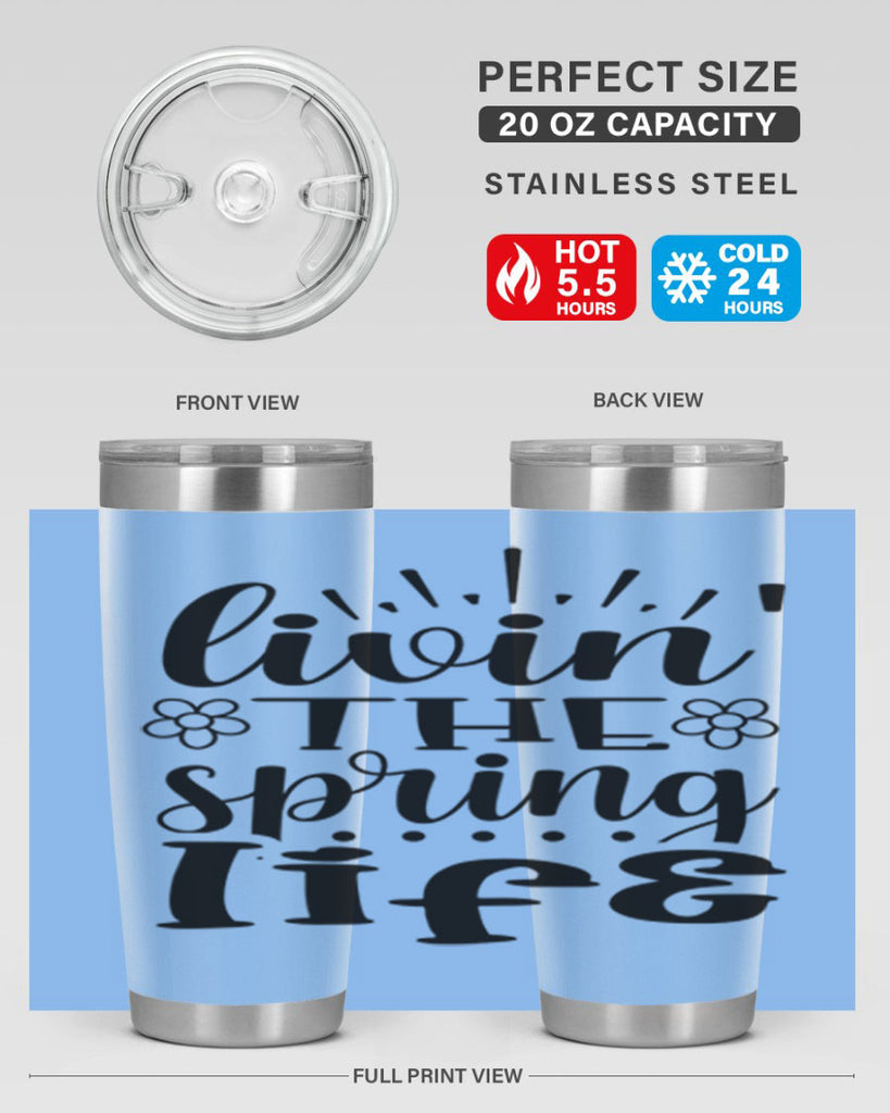 Livin the spring life  319#- spring- Tumbler
