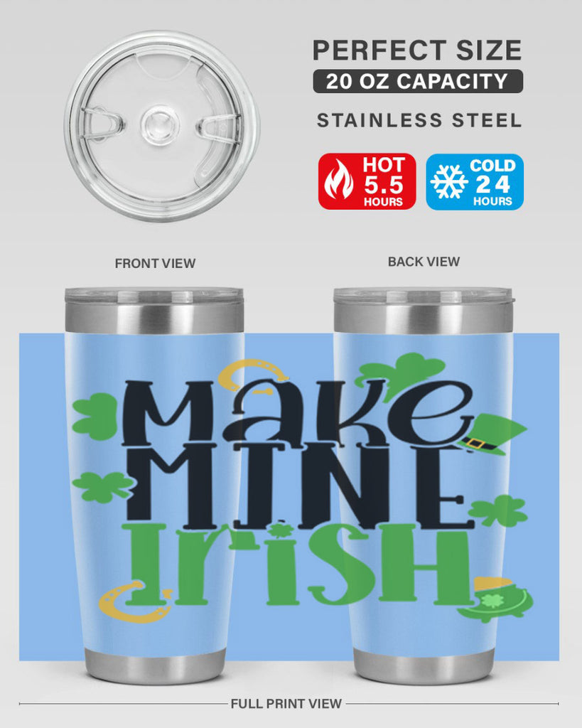 Make Mine Irish Style 49#- St Patricks Day- Tumbler
