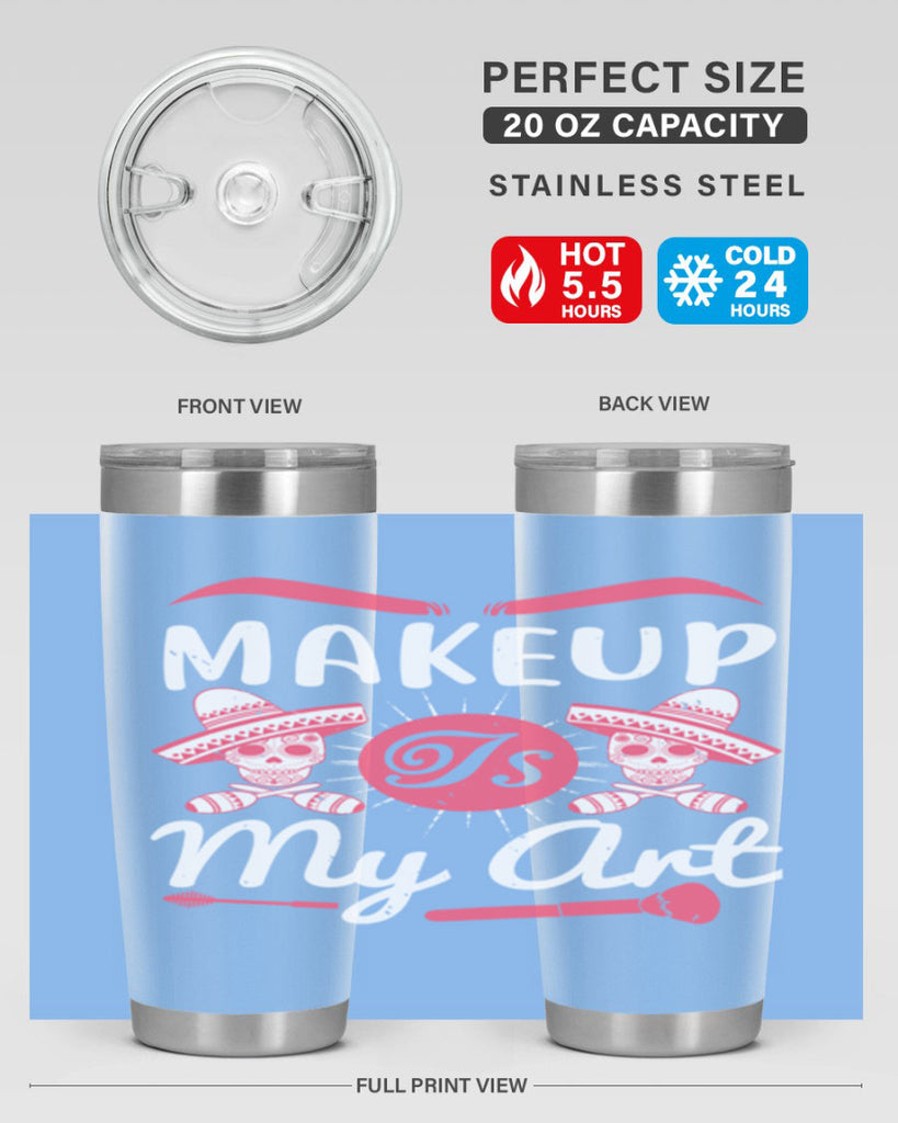 Makeup Is My Art Style 193#- make up- Tumbler