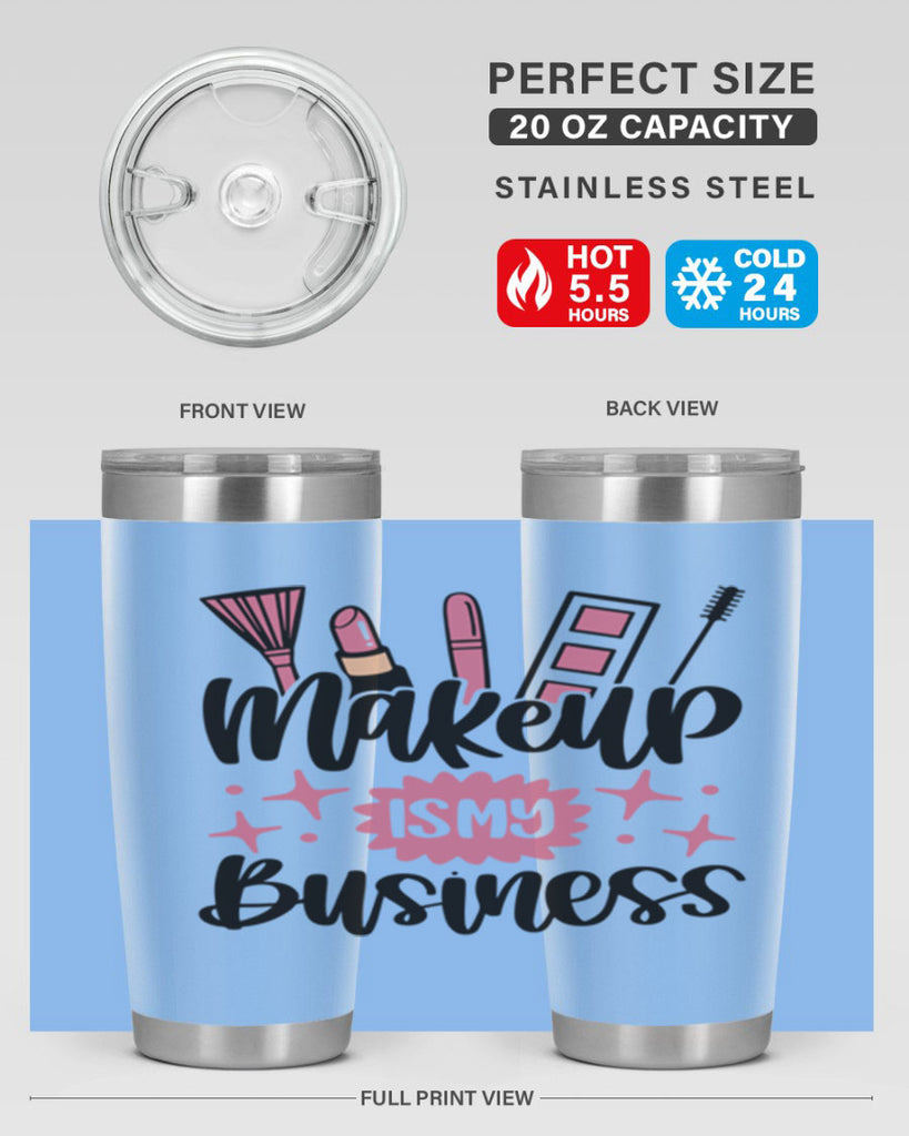 Makeup Is My business Style 46#- make up- Tumbler