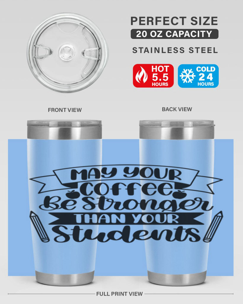 May Your Coffee Be Style 66#- teacher- tumbler