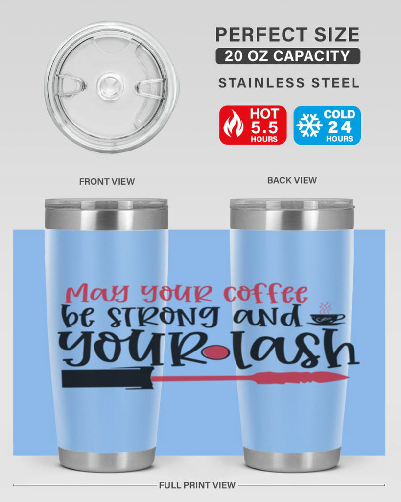 May your coffee be strong and your lash design Style 222#- make up- Tumbler