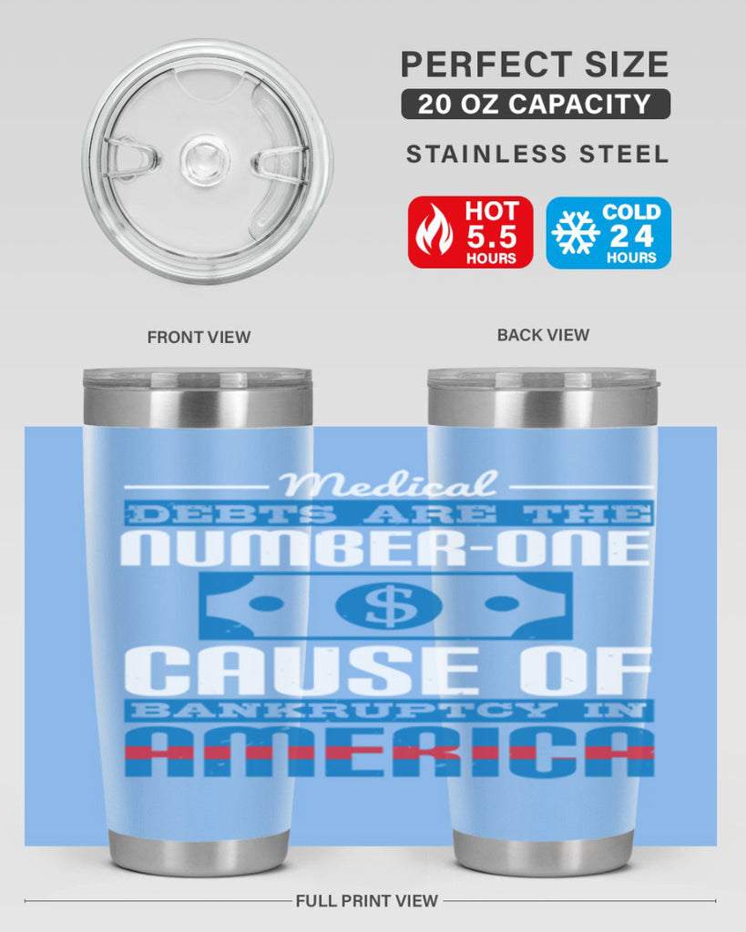 Medical debts are the numberone cause of bankruptcy in America Style 35#- medical- tumbler